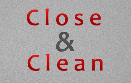 Close & Clean v1.3.0.0